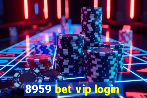 8959 bet vip login